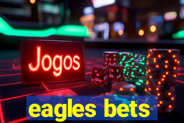 eagles bets